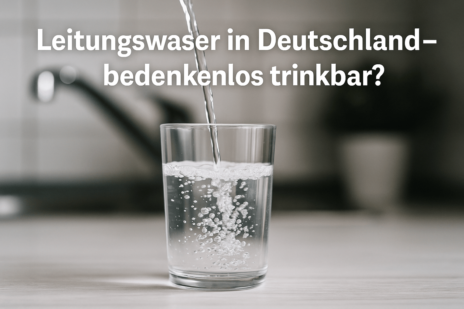 Leitungswasser in Deutschland: Wirklich so sicher wie behauptet?